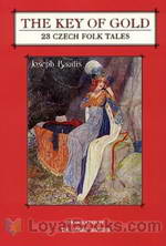 The Key of Gold: 23 Czech Folk Tales by Unknown
